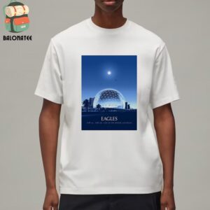 Eagles Event Poster Live At The Sphere Las Vegas On September 27th And 28th 2024 Classic T-Shirt