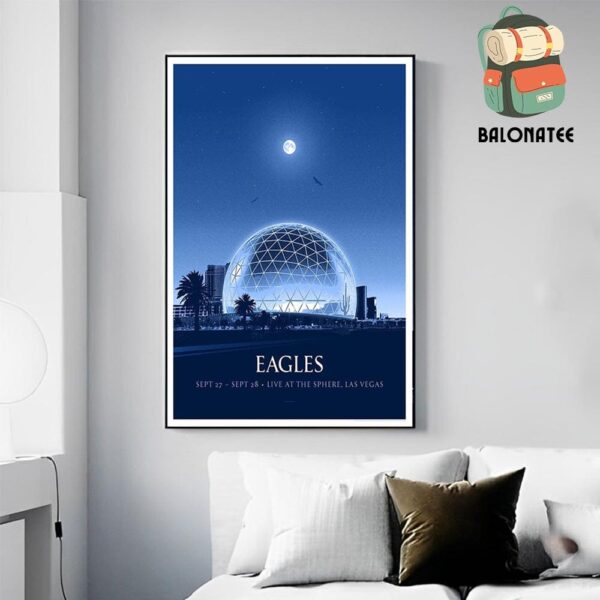 Eagles Event Poster Live At The Sphere Las Vegas On September 27th And 28th 2024 Wall Decor Poster Canvas