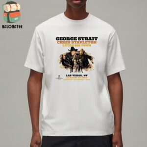 George Strait Play With Chris Stapleton And Little Big Town At Allegiant Staidum On December 7th 2024 Classic T-Shirt