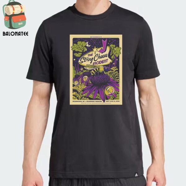 The String Cheese Incident Keep The Dream Alive Event Regular Edition At The Riverside Theater Milwaukee WI On September 20 And 21 2024 Classic T-Shirt