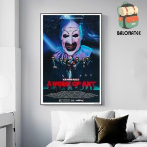 Ice Nine Kills x Terrifire 3 A Work Of Art Theatre Movie Print Merchandise Limited Wall Decor Poster Canvas