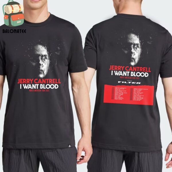 Jerry Cantrell I Want Blood North American Tour 2025 With Filter Dates And Places List Two Sides Classic T-Shirt