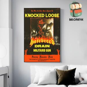 Knocked Loose With Hatebreed At The Dome at Toyota Oakdale Theatre On Saturday November 9th 2024 Wall Decor Poster Canvas