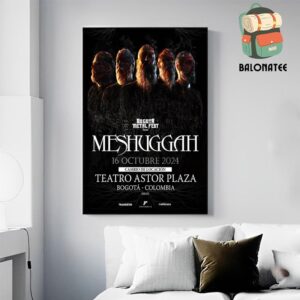 Meshuggah Live At Bogota Metal Fest In Teatro Astor Plaza Bogota Colombia On October 16th 2024 Wall Decor Poster Canvas