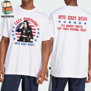 Ozzy Osbourne Vote For Ozzy 2024 The Sanest Choice And Thats Fucking Crazy Two Sides Classic T-Shirt