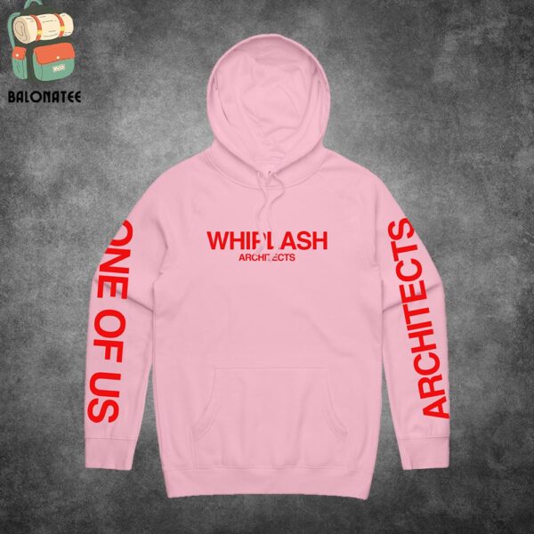 Architecs Band Whiplash One Of Us Pink Pullover Hoodie Merch Limited Classic T-Shirt