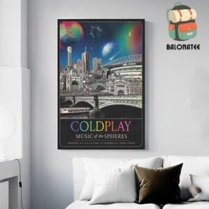 Coldplay Melbourne 2024 Music Of The Spheres Limited Edition Tour Poster At Marvel Stadium On October 30 And 31 November 2 And 3 Wall Decor Poster Canvas