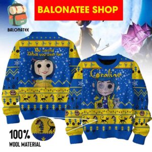 Coraline Be Careful What You Wish For Christmas Ugly Sweater