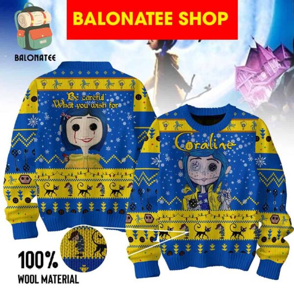 Coraline Be Careful What You Wish For Christmas Ugly Sweater