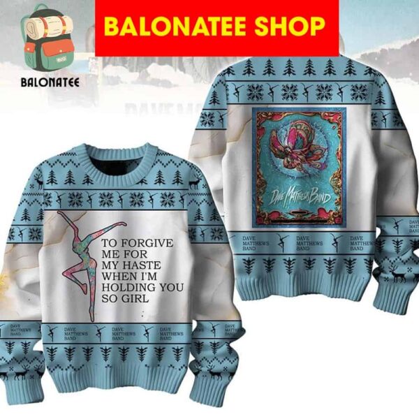 Dave Matthews Band To Forgive Me For My Haste Ugly Sweater