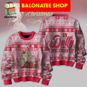 Dolly Parton In Dolly We Trust Have A Holly Dolly Christmas Ugly Sweater