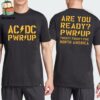 AC DC Are You Ready PWR UP 2025 Tour Dates B And W T-Shirt Tee Merch Limited Two Sides Classic T-Shirt