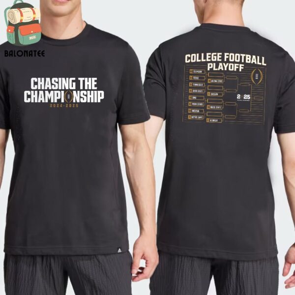 Chasing The Championship 2024 College Football Playoff Bracket Two Sides Classic T-Shirt