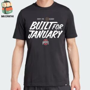 College Football Playoff 2025 Ohio State Buckeyes Built For January Merchandise Limited Classic T-Shirt