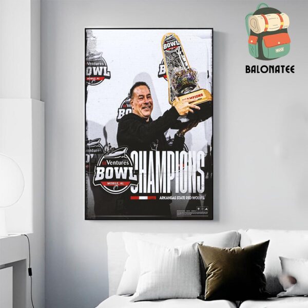 Congrats Arkansas State Red Wolves With The 68 Ventures Bowl 2024 Champions First Bowl Since 2019 Wall Decor Poster Canvas