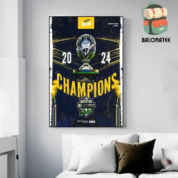 Congrats To Toledo Rockets With 2024 Game Above Sports Bowl Champions College Football Wall Decor Poster Canvas