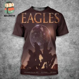 Eagles Event Poster For Show At The Sphere Las Vegas On December 13th And 14th 2024 All Over Print Shirt