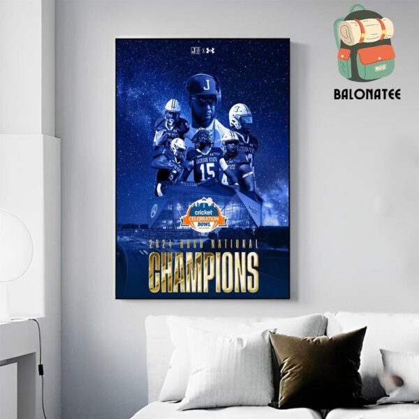 Jackson State Tigers Is Cricket Celebration Bowl Champions 2024 HBCU National Champions Wall Decor Poster Canvas