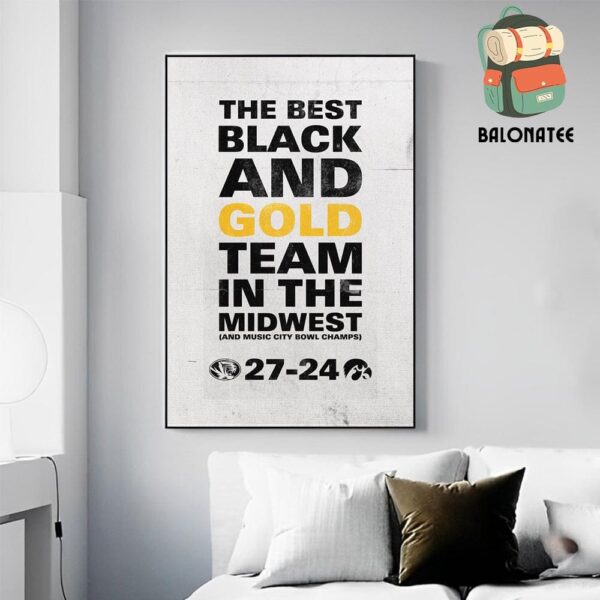 Missouri Tigers Is The Best Black And Gold Team In The West And 2024 Music City Bowl Champions Wall Decor Poster Canvas