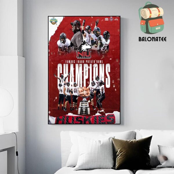 Northern Illinois Huskies Is Back To Back Bowl Champions With 2024 Famous Idaho Potato Bowl Champions Wall Decor Poster Canvas