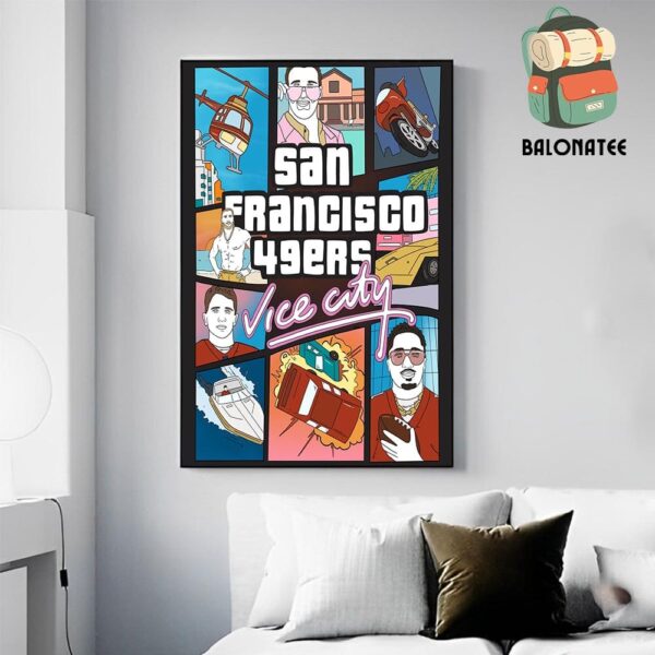 San Francisco 49ers Vice City GTA Style Poster By Rita Oak Niners Redemption Tour Day 106 Wall Decor Poster Canvas