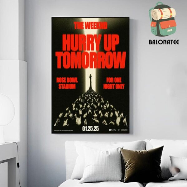 The Weeknd One Night Only Rose Bowl Game Show Hurry Up Tomorrow On January 25th 2025 Wall Decor Poster Canvas