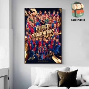 Barcelona Is 2025 Supercopa De Espana Champions Super Campions Wall Decor Poster Canvas