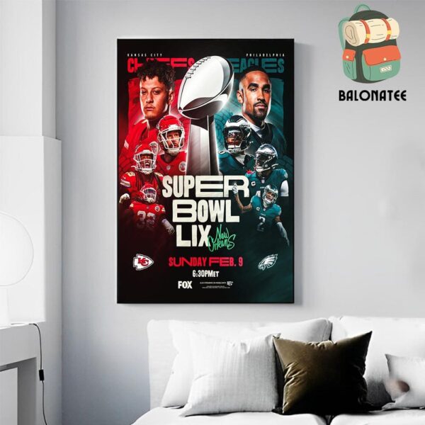 Chiefs And Eagles Run It Back Super Bowl LIX In New Orleans On Sunday February 9th 2025 Wall Decor Poster Canvas