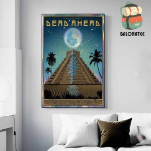 Dead Ahead Festival Artwork Foil Variant Poster Night 2 At Riviera Cancun Mexico On January 12th 2025 Wall Decor Poster Canvas