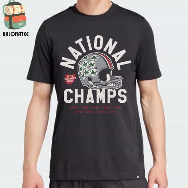 Ohio State Buckeyes Nine-Time Football National Champions Let’s Sing Ohio’s Praise Classic T-Shirt