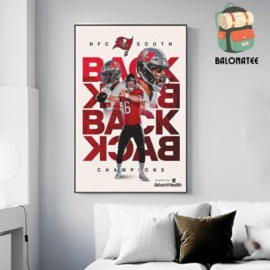 Tampa Bay Buccaneers Is Back To Back To Back To Back NFC South Champions NFL Season 2024-2025 Wall Decor Poster Canvas