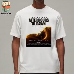 The Weeknd Stadium Tour 2025 Poster After Hours Til Dawn From May 9th To September 3rd Classic T-Shirt