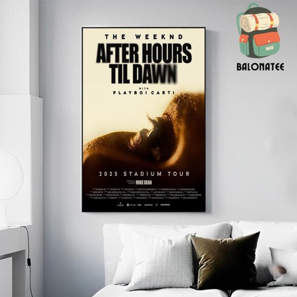 The Weeknd Stadium Tour 2025 Poster After Hours Til Dawn From May 9th To September 3rd Wall Decor Poster Canvas