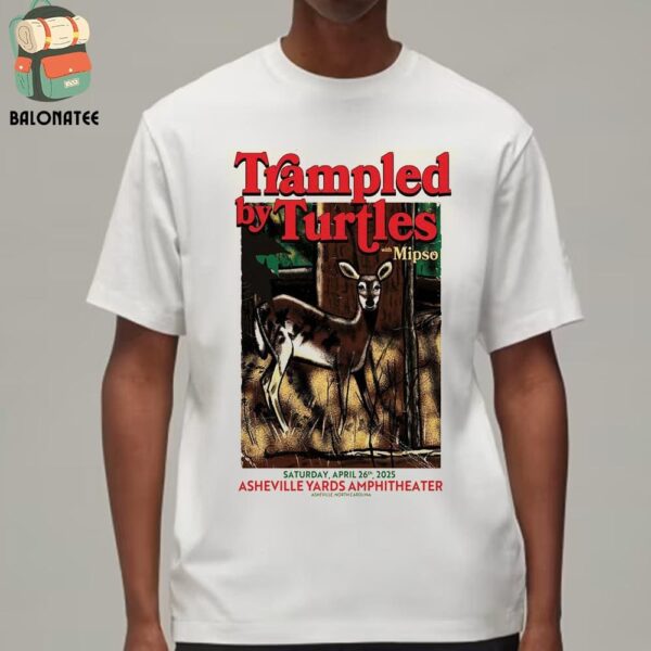 Trampled By Turtles Artwork Poster For Show With Mipspo At Asheville Yards Amphitheater Asheville NC On April 26th 2025 Classic T-Shirt