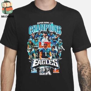 2X Super Bowl LIX Champions 2025 Philadelphia Eagles Classic T-Shirt