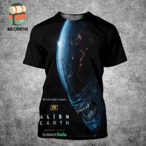 New Poster For Alien Earth We Were Safer In Space On Hulu This Summer 2025 All Over Print Shirt