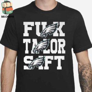 Philadelphia Fuck Taylor Swift Funny Meme Shirt For Super Bowl LIX Champions 2025 Classic T-Shirt